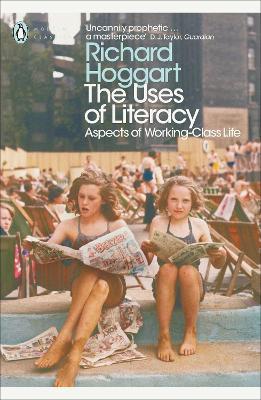 The Uses of Literacy - Richard Hoggart - Libro Penguin Books Ltd, Penguin Modern Classics | Libraccio.it