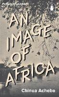 An Image of Africa - Chinua Achebe - Libro Penguin Books Ltd, Penguin Great Ideas | Libraccio.it