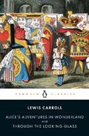 Alice's Adventures in Wonderland and Through the Looking Glass - Lewis Carroll - Libro Penguin Books Ltd | Libraccio.it