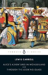 Alice's Adventures in Wonderland and Through the Looking Glass