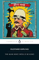 The Man Who Would Be King: Selected Stories of Rudyard Kipling - Rudyard Kipling - Libro Penguin Books Ltd | Libraccio.it