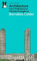 Architecture - Barnabas Calder - Libro Penguin Books Ltd, Pelican Books | Libraccio.it