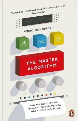 The Master Algorithm - Pedro Domingos - Libro Penguin Books Ltd | Libraccio.it