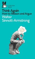 Think Again - Walter Sinnott-Armstrong - Libro Penguin Books Ltd, Pelican Books | Libraccio.it
