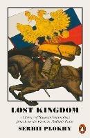Lost Kingdom - Serhii Plokhy - Libro Penguin Books Ltd | Libraccio.it