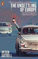The Unsettling of Europe - Peter Gatrell - Libro Penguin Books Ltd | Libraccio.it