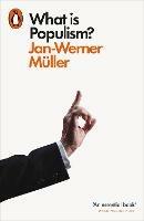 What Is Populism? - Jan-Werner Müller - Libro Penguin Books Ltd | Libraccio.it