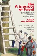 The Aristocracy of Talent - Adrian Wooldridge - Libro Penguin Books Ltd | Libraccio.it