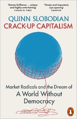 Crack-Up Capitalism - Quinn Slobodian - Libro Penguin Books Ltd | Libraccio.it