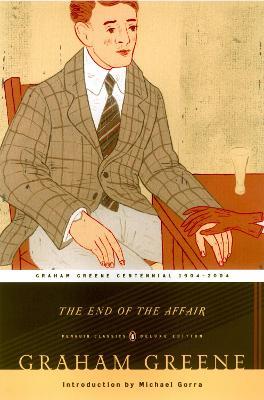 The End of the Affair - Graham Greene - Libro Penguin Putnam Inc, Penguin Classics Deluxe Edition | Libraccio.it