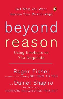 Beyond Reason - Roger Fisher, Daniel Shapiro - Libro Penguin Putnam Inc | Libraccio.it