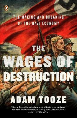 The Wages of Destruction - Adam Tooze - Libro Penguin Putnam Inc | Libraccio.it