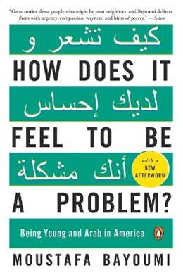 How Does It Feel to Be a Problem? - Moustafa Bayoumi - Libro Penguin Putnam Inc | Libraccio.it