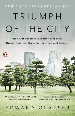 Triumph of the City - Edward Glaeser - Libro Penguin Putnam Inc | Libraccio.it