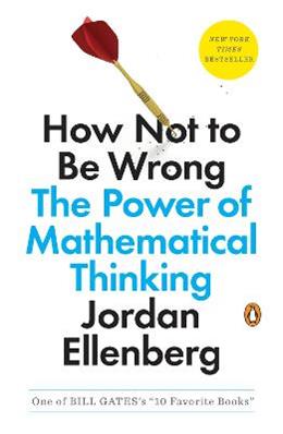How Not to Be Wrong - Jordan Ellenberg - Libro Penguin Putnam Inc | Libraccio.it