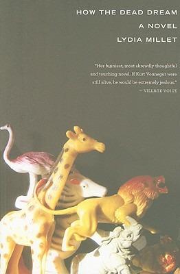 How the Dead Dream - Lydia Millet - Libro Houghton Mifflin | Libraccio.it