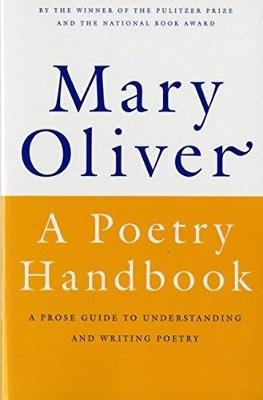 A Poetry Handbook - Mary Oliver - Libro HarperCollins Publishers Inc | Libraccio.it