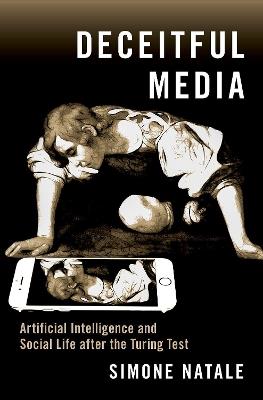 Deceitful Media - Simone Natale - Libro Oxford University Press Inc | Libraccio.it