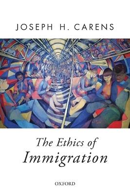 The Ethics of Immigration - Joseph Carens - Libro Oxford University Press Inc, Oxford Political Theory | Libraccio.it