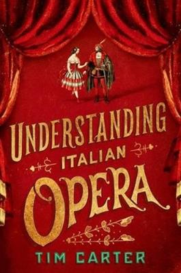 Understanding Italian Opera - Tim Carter - Libro Oxford University Press Inc | Libraccio.it