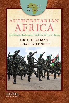 Authoritarian Africa - Nic Cheeseman, Jonathan Fisher - Libro Oxford University Press Inc, African World Histories | Libraccio.it