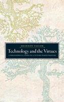 Technology and the Virtues - Shannon Vallor - Libro Oxford University Press Inc | Libraccio.it