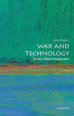 War and Technology - Alex Roland - Libro Oxford University Press Inc, Very Short Introductions | Libraccio.it