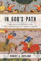 In God's Path - Robert G. Hoyland - Libro Oxford University Press Inc, Ancient Warfare and Civilization | Libraccio.it