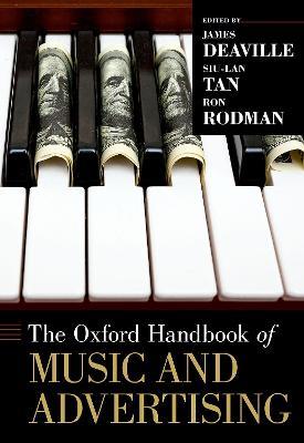 The Oxford Handbook of Music and Advertising  - Libro Oxford University Press Inc, Oxford Handbooks | Libraccio.it