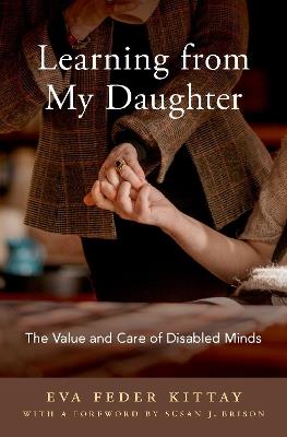 Learning from My Daughter - Eva Feder Kittay - Libro Oxford University Press Inc | Libraccio.it
