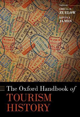 The Oxford Handbook of Tourism History  - Libro Oxford University Press Inc, Oxford Handbooks | Libraccio.it