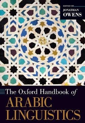 The Oxford Handbook of Arabic Linguistics - Jonathan Owens - Libro Oxford University Press Inc, Oxford Handbooks | Libraccio.it