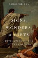 Signs, Wonders, and Gifts - Jennifer Eyl - Libro Oxford University Press Inc | Libraccio.it