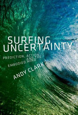 Surfing Uncertainty - Andy Clark - Libro Oxford University Press Inc | Libraccio.it