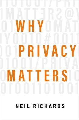 Why Privacy Matters - Neil Richards - Libro Oxford University Press Inc | Libraccio.it