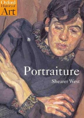 Portraiture - Shearer West - Libro Oxford University Press, Oxford History of Art | Libraccio.it