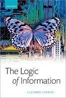 The Logic of Information - Luciano Floridi - Libro Oxford University Press | Libraccio.it