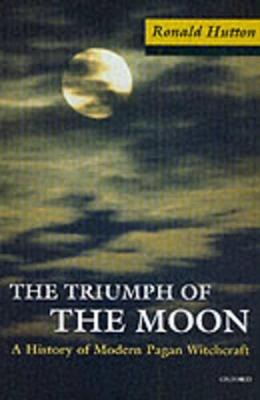 The Triumph of the Moon - Ronald Hutton - Libro Oxford University Press | Libraccio.it