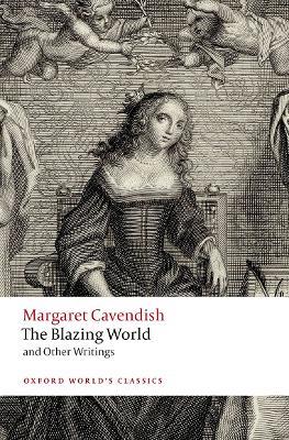 The Blazing World and Other Writings - Margaret Cavendish - Libro Oxford University Press, Oxford World's Classics | Libraccio.it