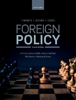 Foreign Policy - Steve Smith, Amelia Hadfield, Tim Dunne - Libro Oxford University Press | Libraccio.it