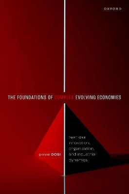 The Foundations of Complex Evolving Economies - Giovanni Dosi - Libro Oxford University Press | Libraccio.it
