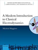 A Modern Introduction to Classical Electrodynamics - Michele Maggiore - Libro Oxford University Press | Libraccio.it