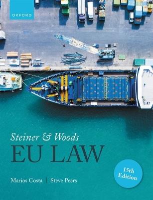 Steiner and Woods EU Law - Marios Costa, Steve Peers - Libro Oxford University Press | Libraccio.it