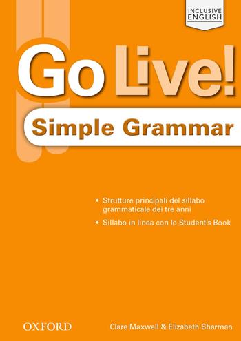 Go live! Simple grammar. Level 1-3. Con espansione online - Clare Maxwell, Elizabeth Sharman - Libro Oxford University Press 2016 | Libraccio.it
