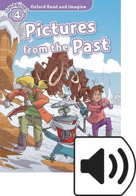 Pictures from the past. Oxford read and imagine. Level 4. Con audio pack. Con espansione online - Paul Shipton - Libro Oxford University Press 2018 | Libraccio.it