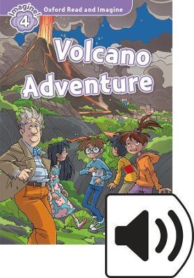Volcano adventure. Oxford read and imagine. Level 4. Con audio pack. Con espansione online - Paul Shipton - Libro Oxford University Press 2018 | Libraccio.it