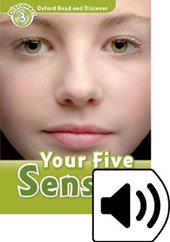 Read and discover. Level 3. Your five senses. Per la Scuola media. Con audio pack. Con espansione online