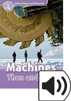 Read and discover. Level 4. Machines then and now. Con audio pack. Con espansione online