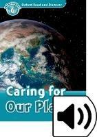 Read and discover. Level 6. Caring our planet. Con audio pack. Con espansione online