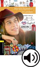Maria's Summer in London. Oxford bookworms library. Livello 1. Con audio pack. Con espansione online